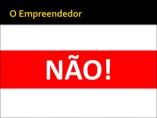 NÃO!  