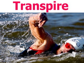 Transpire