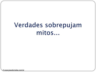 © www.josedornelas.com.br facebook.com/JoseDornelasEmpreende
 