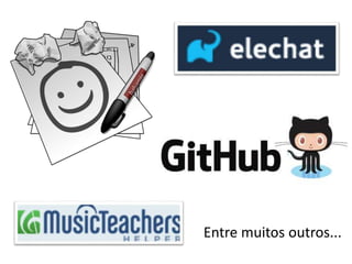 Entre muitos outros...
 