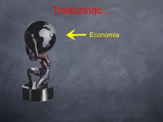 Traduzindo...

        Economia
 