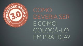 DEDOR
                 COMO
         .0
    N


          IS
 PREE


        3   MO
                 DEVERIA SER
M



                 E COMO
    E


                 COLOCÁ-LO
                 EM PRÁTICA?
 