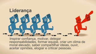 Liderança
Inspirar confiança, motivar, delegar
responsabilidades, formar equipe, criar um clima de
moral elevado, saber compartilhar ideias, ouvir,
aceitar opiniões, elogiar e criticar pessoas.
JULIANA N. T. DE ALCÂNTARA 8
 