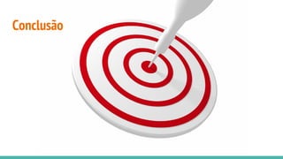 Conclusão
 