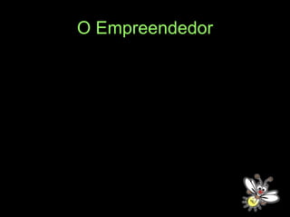 O Empreendedor 