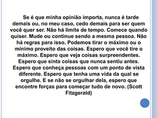 Para refletir...        Todos nascemos com o potencial empreendedor,que pode ser inibido ou estimulado pelas relações estabelecidas pelo individuo. (Fernando Dolabela)