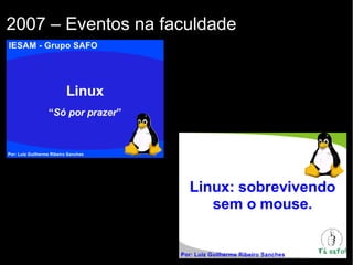 2007 – Eventos na faculdade
 