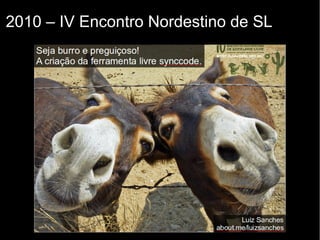 2010 – IV Encontro Nordestino de SL
 