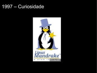 1997 – Curiosidade
 