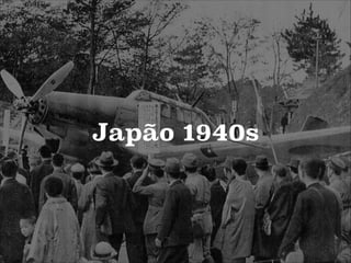 Japão 1940s

 