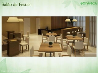 Salão de Festas
Imagem de referência, meramente ilustrativa
 