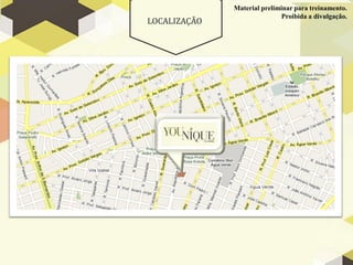LOCALIZAÇÃO
Material preliminar para treinamento.
Proibida a divulgação.
 