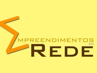 ∑Rede
mpreendimentos
             em
 