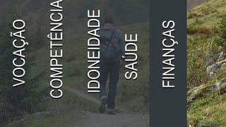 prof.mlcastro@gmail.com
VOCAÇÃO
COMPETÊNCI
IDONEIDADE
SAÚDE
FINANÇAS
 