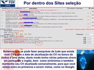 Empregabilidade e VocêCarreira e  CurrículoCertificaçõesSites de oportunidades Entrevista