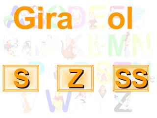 Gira  ol S Z SS 
