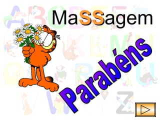 Parabéns Ma SS agem 