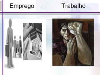 Emprego Trabalho
 