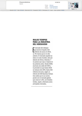 01/05/16Emprendedores
Madrid
Prensa: Mensual
Tirada: 55.438 Ejemplares
Difusión: 33.897 Ejemplares
Página: 12
Sección: E & F Valor: 675,00 € Área (cm2): 70,7 Ocupación: 7,55 % Documento: 1/1 Autor: Núm. Lectores: 160000
Cód:102115059
 