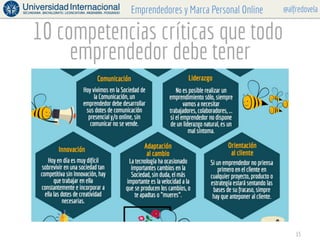 @alfredovelaEmprendedores y Marca Personal Online
10 competencias críticas que todo
emprendedor debe tener
15
 