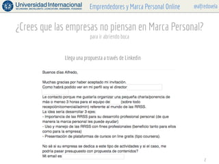 @alfredovelaEmprendedores y Marca Personal Online
¿Crees que las empresas no piensan en Marca Personal?
para ir abriendo b...