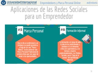 @alfredovelaEmprendedores y Marca Personal Online
Aplicaciones de las Redes Sociales
para un Emprendedor
31
 