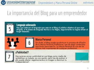 @alfredovelaEmprendedores y Marca Personal Online
La importancia del Blog para un emprendedor
39
 