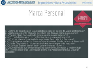 @alfredovelaEmprendedores y Marca Personal Online
Marca Personal
46
 