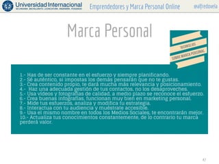 @alfredovelaEmprendedores y Marca Personal Online
Marca Personal
47
 