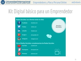 @alfredovelaEmprendedores y Marca Personal Online
Kit Digital básico para un Emprendedor
55
 