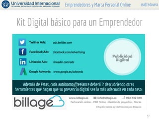 @alfredovelaEmprendedores y Marca Personal Online
Kit Digital básico para un Emprendedor
57
 