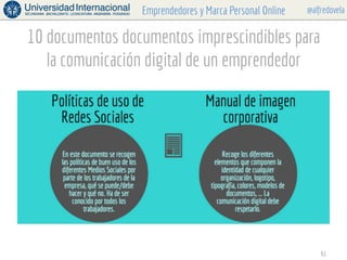 @alfredovelaEmprendedores y Marca Personal Online
61
10 documentos documentos imprescindibles para
la comunicación digital...
