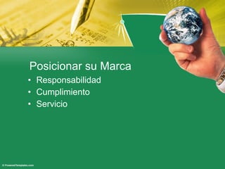 Posicionar su Marca Responsabilidad Cumplimiento Servicio
