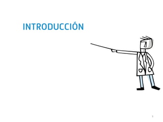 3
INTRODUCCIÓN
 