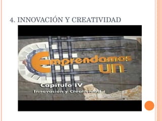 4. INNOVACIÓN Y CREATIVIDAD 