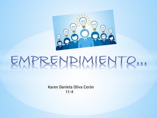 Karen Daniela Oliva Cerón
11-4
 