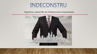 Ingenieria y desarrollo de infraestructuras empresariales
 