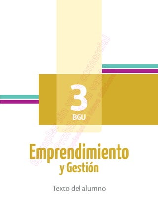 Emprendimiento
yGestión
Texto del alumno
BGU
3
 