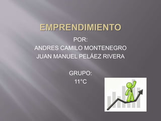 POR:
ANDRES CAMILO MONTENEGRO
JUAN MANUEL PELÁEZ RIVERA
GRUPO:
11°C
 