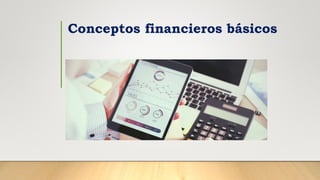 Conceptos financieros básicos
 