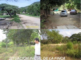SITUACIÓN INICIAL DE LA FINCA
 