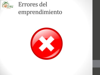 Errores del
emprendimiento
 