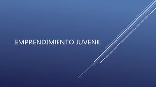 EMPRENDIMIENTO JUVENIL
 