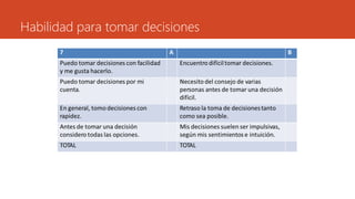 Habilidad para tomar decisiones
 