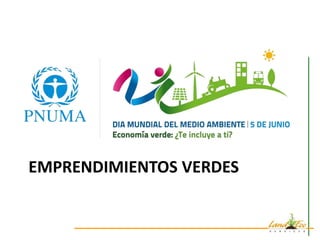 EMPRENDIMIENTOS VERDES
 