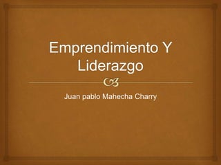 Juan pablo Mahecha Charry
 