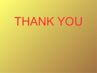 THANK YOU
 