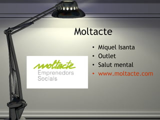 Moltacte Miquel Isanta Outlet Salut mental www.moltacte.com 