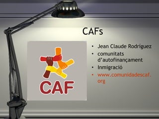CAFs Jean Claude Rodr íguez comunitats d’autofinançament Inmigració www . comunidadescaf . org 