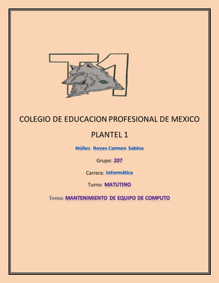 COLEGIO DE EDUCACION PROFESIONAL DE MEXICO
PLANTEL 1
Grupo:
Carrera:
Turno:
 
